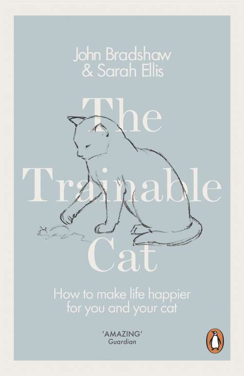 Book cover of The Trainable Cat: How to Make Life Happier for You and Your Cat