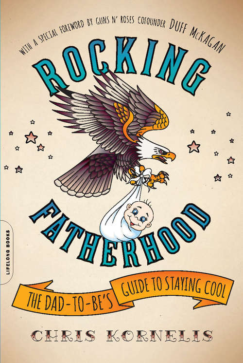 Book cover of Rocking Fatherhood: The Dad-to-Be's Guide to Staying Cool