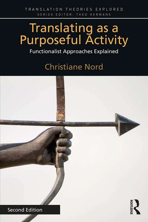 Book cover of Translating as a Purposeful Activity: Functionalist Approaches Explained (2) (Translation Theories Explored)