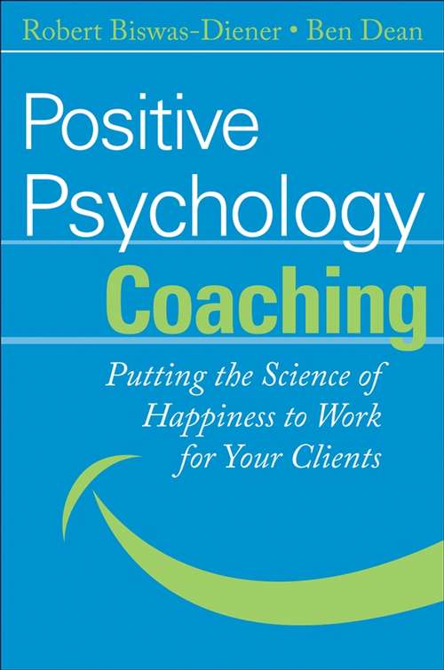 Book cover of Positive Psychology Coaching: Putting the Science of Happiness to Work for Your Clients