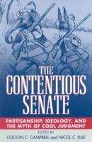 Book cover of The Contentious Senate: Partisanship, Ideology, and the Myth of Cool Judgment (PDF)