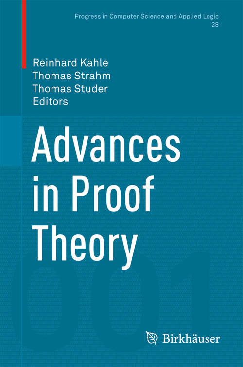 Book cover of Advances in Proof Theory (1st ed. 2016) (Progress in Computer Science and Applied Logic #28)