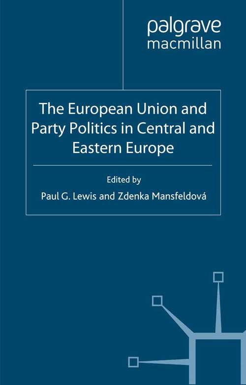 Book cover of The European Union and Party Politics in Central and Eastern Europe (2007) (Palgrave Studies in European Union Politics)