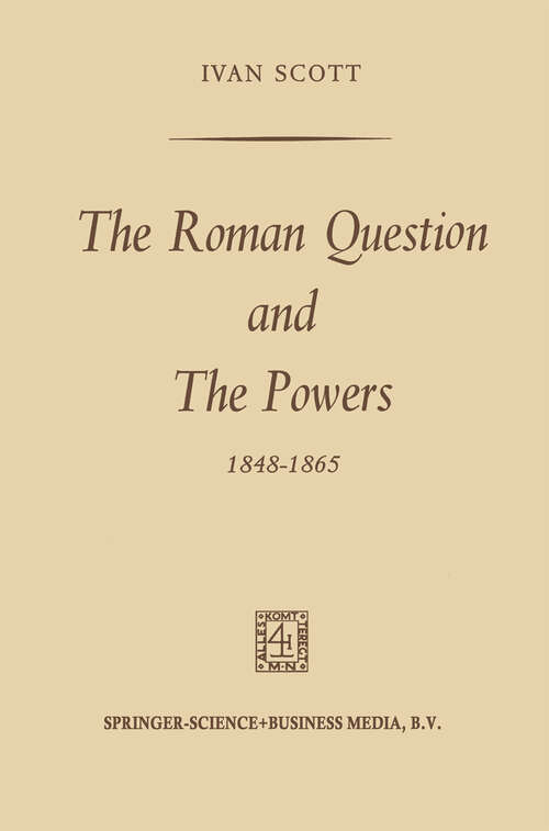 Book cover of The Roman Question and the Powers, 1848–1865 (1969)