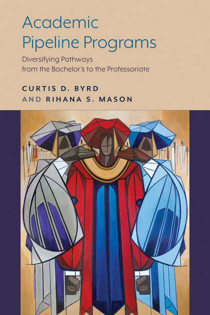 Book cover of Academic Pipeline Programs: Diversifying Pathways from the Bachelor's to the Professoriate