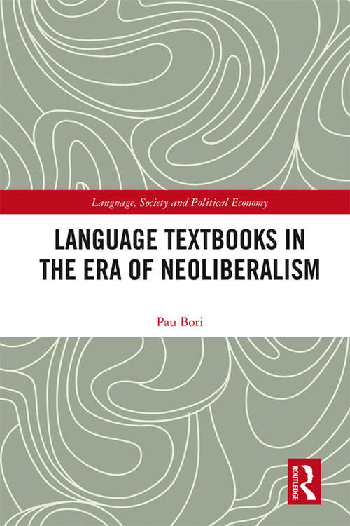 Book cover of Language Textbooks in the era of Neoliberalism (Language, Society and Political Economy)