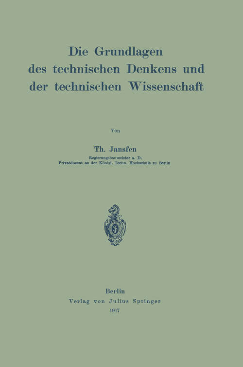 Book cover of Die Grundlagen des technischen Denkens und der technischen Wissenschaft (1917)