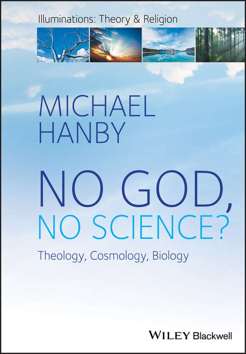 Book cover of No God, No Science: Theology, Cosmology, Biology (2) (Illuminations: Theory & Religion)