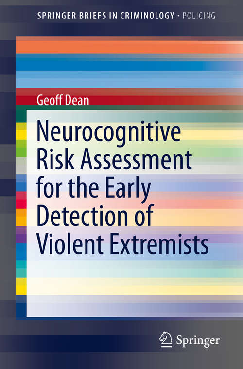 Book cover of Neurocognitive Risk Assessment for the Early Detection of Violent Extremists (2014) (SpringerBriefs in Criminology #0)