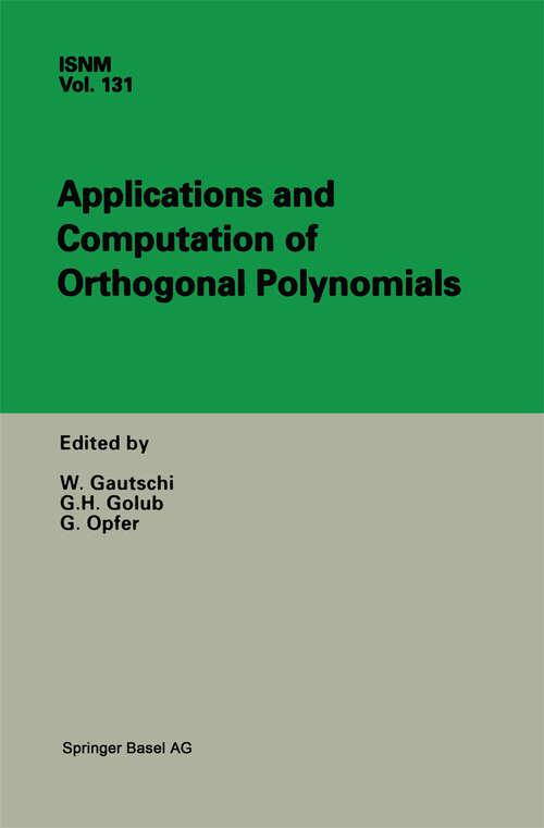 Book cover of Applications and Computation of Orthogonal Polynomials: Conference at the Mathematical Research Institute Oberwolfach, Germany March 22–28, 1998 (1999) (International Series of Numerical Mathematics #131)