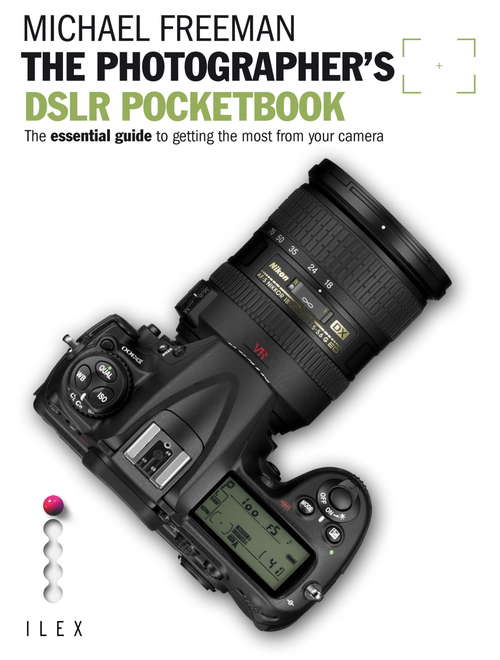 Book cover of The Photographer's DSLR Pocketbook: The Essential Guide to Getting the Most from your Camera (Field Guide)