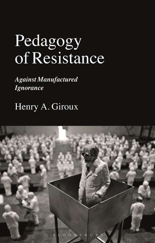 Book cover of Pedagogy of Resistance: Against Manufactured Ignorance