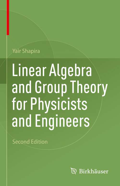 Book cover of Linear Algebra and Group Theory for Physicists and Engineers (2nd ed. 2023)