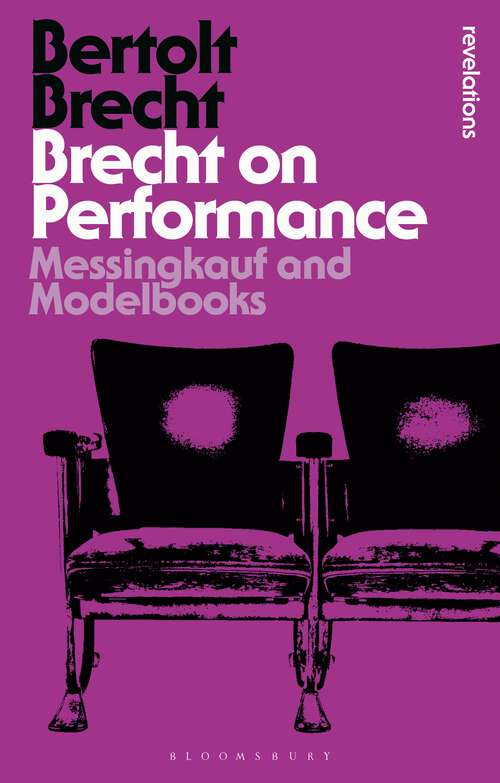Book cover of Brecht on Performance: Messingkauf and Modelbooks (Bloomsbury Revelations)
