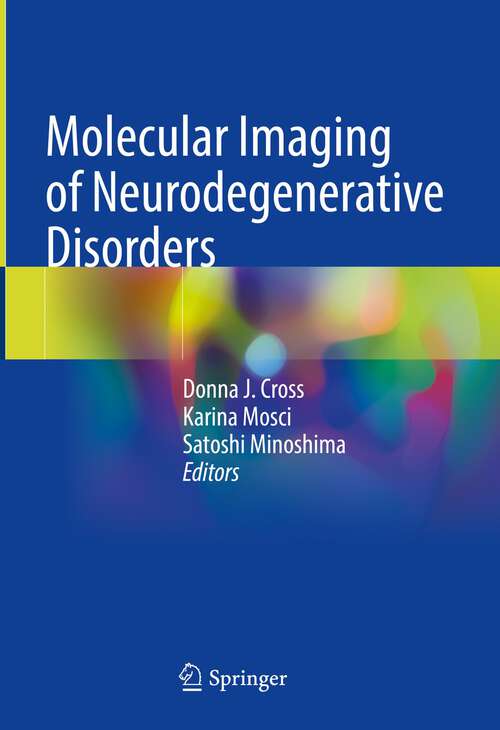 Book cover of Molecular Imaging of Neurodegenerative Disorders (1st ed. 2023)