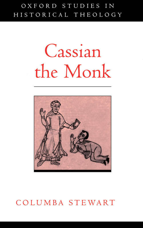Book cover of Cassian the Monk (Oxford Studies in Historical Theology)