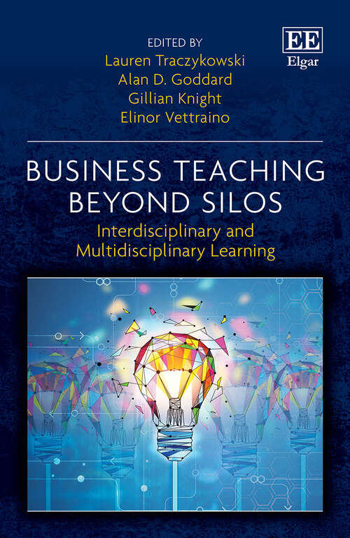 Book cover of Business Teaching Beyond Silos: Interdisciplinary and Multidisciplinary Learning