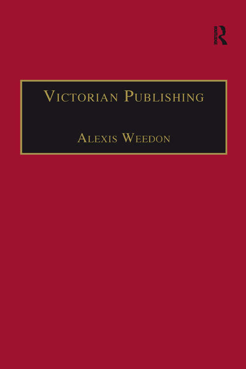 Book cover of Victorian Publishing: The Economics of Book Production for a Mass Market 1836-1916 (The Nineteenth Century Series)