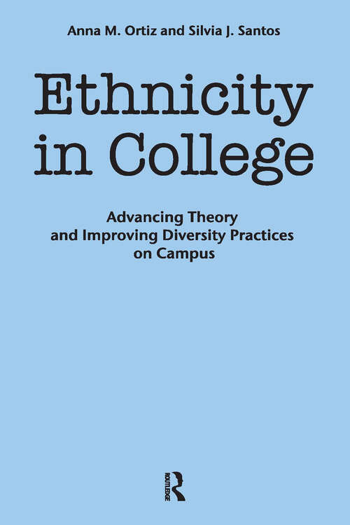 Book cover of Ethnicity in College: Advancing Theory and Improving Diversity Practices on Campus