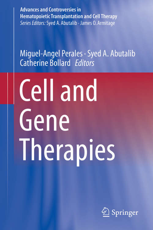 Book cover of Cell and Gene Therapies (Advances And Controversies In Hematopoietic Transplantation And Cell Therapy Ser.)