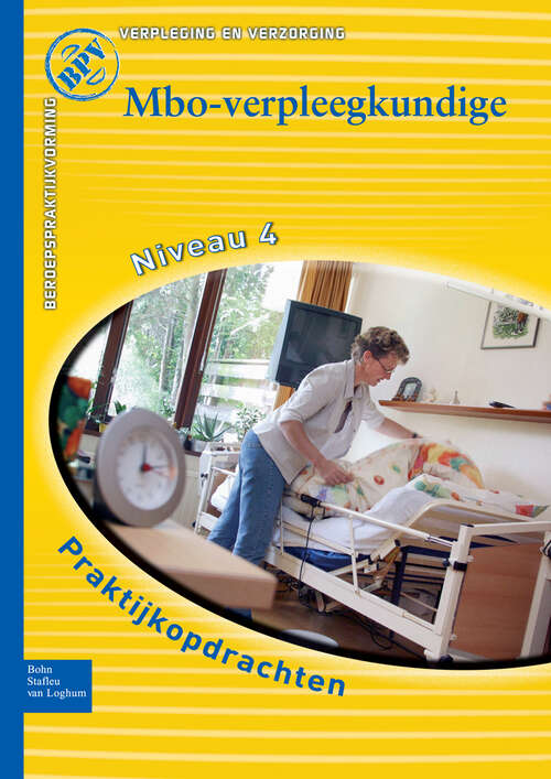 Book cover of Mbo-verpleegkundige: Praktijkopdrachten voor kwalificatieniveau 4 (3rd ed. 2009) (Beroepspraktijkvorming)