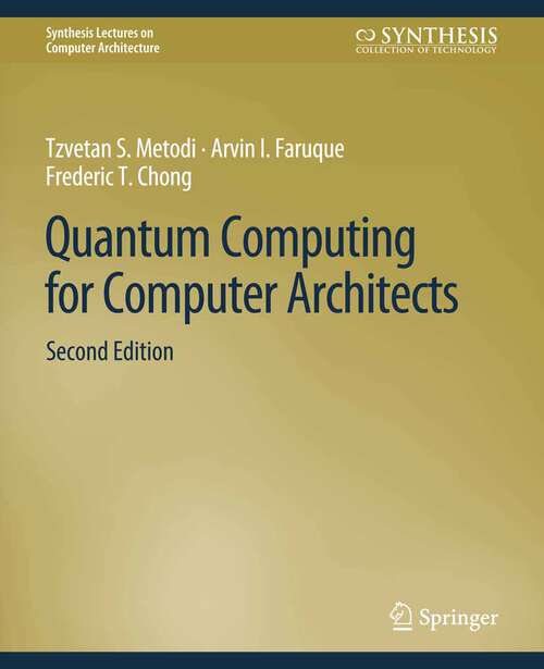 Book cover of Quantum Computing for Computer Architects, Second Edition (Synthesis Lectures on Computer Architecture)