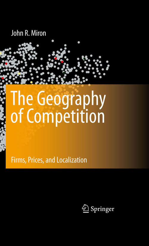 Book cover of The Geography of Competition: Firms, Prices, and Localization (2010)