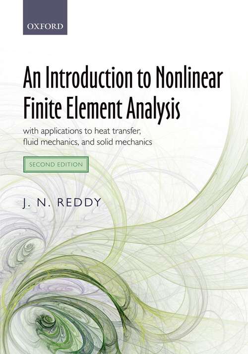 Book cover of An Introduction to Nonlinear Finite Element Analysis Second Edition: with applications to heat transfer, fluid mechanics, and solid mechanics