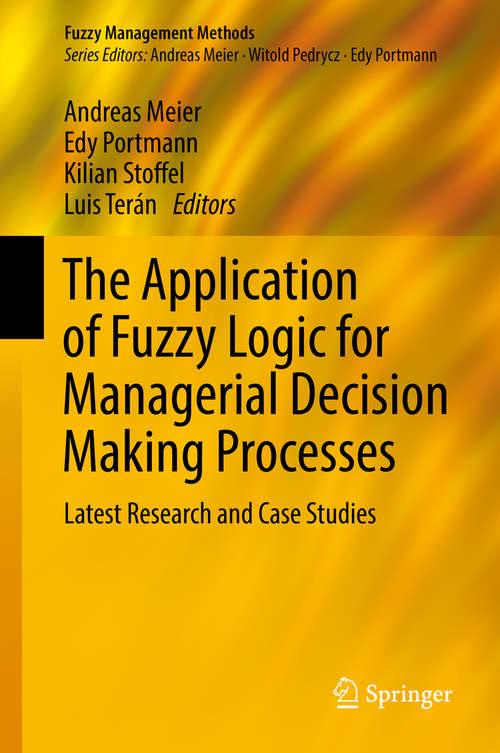 Book cover of The Application of Fuzzy Logic for Managerial Decision Making Processes: Latest Research and Case Studies (Fuzzy Management Methods)