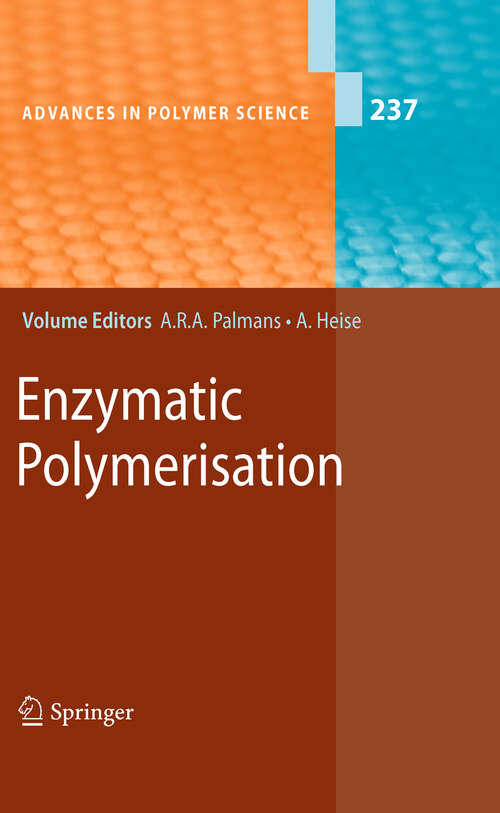 Book cover of Enzymatic Polymerisation (2011) (Advances in Polymer Science #237)