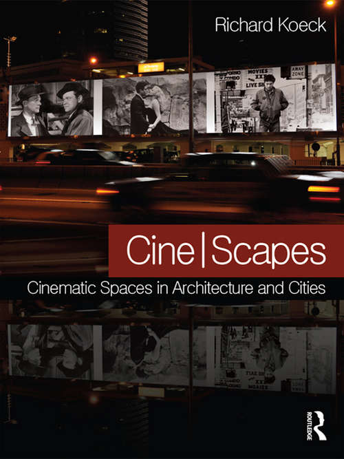 Book cover of Cine-scapes: Cinematic Spaces in Architecture and Cities