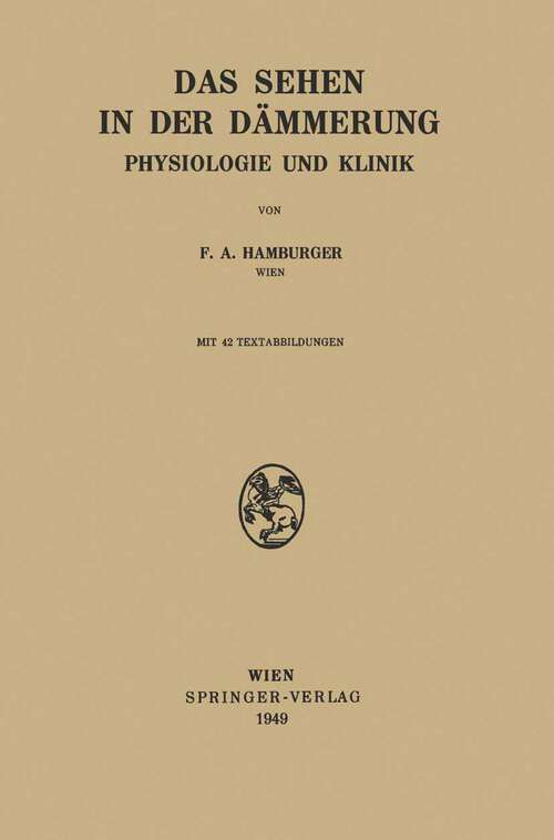 Book cover of Das Sehen in der Dämmerung: Physiologie und Klinik (1949)