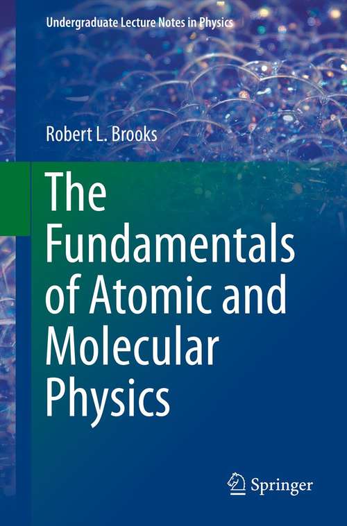 Book cover of The Fundamentals of Atomic and Molecular Physics (2013) (Undergraduate Lecture Notes in Physics)