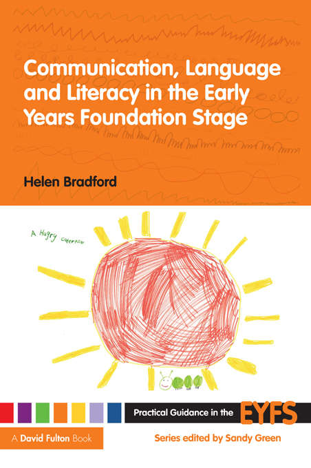 Book cover of Communication, Language and Literacy in the Early Years Foundation Stage (Practical Guidance in the EYFS)