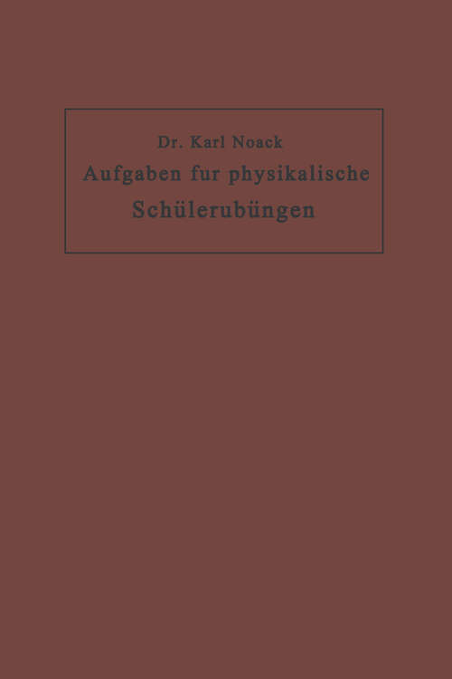 Book cover of Aufgaben für physikalische Schülerübungen (1905)