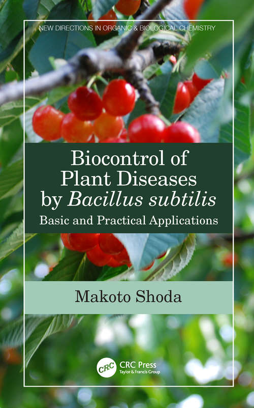 Book cover of Biocontrol of Plant Diseases by Bacillus subtilis: Basic and Practical Applications (New Directions in Organic & Biological Chemistry)