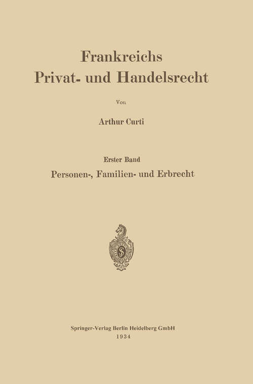 Book cover of Frankreichs Privat- und Handelsrecht: Erster Band. Personen-, Familien- und Erbrecht (1934)