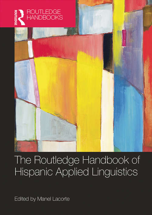 Book cover of The Routledge Handbook of Hispanic Applied Linguistics (Routledge Handbooks in Applied Linguistics)