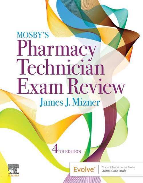 Book cover of Mosby's Review for the Pharmacy Technician Certification Examination E-Book: Mosby's Review for the Pharmacy Technician Certification Examination E-Book (4)