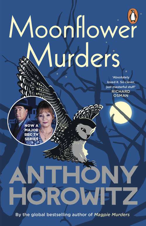 Book cover of Moonflower Murders: The sequel to major hit BBC series Magpie Murders from the Sunday Times bestselling author (Hawthorne And Horowitz Ser.)