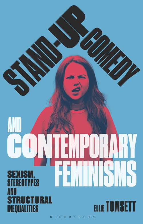 Book cover of Stand-up Comedy and Contemporary Feminisms: Sexism, Stereotypes and Structural Inequalities (Library of Gender and Popular Culture)