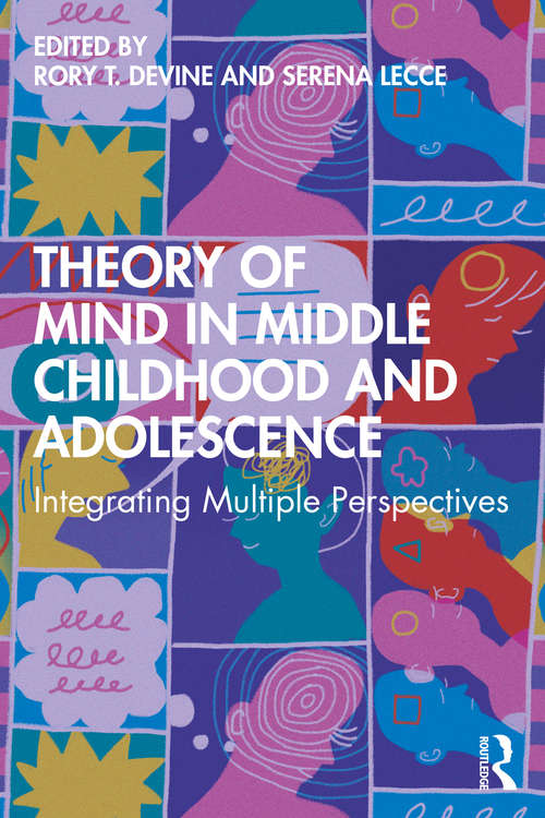 Book cover of Theory of Mind in Middle Childhood and Adolescence: Integrating Multiple Perspectives