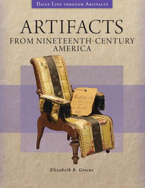 Book cover of Artifacts from Nineteenth-Century America (Daily Life through Artifacts)