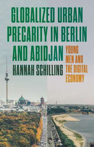 Book cover of Globalized urban precarity in Berlin and Abidjan: Young men and the digital economy