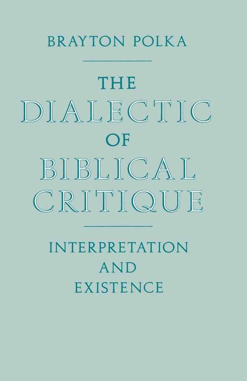 Book cover of Dialectic Of Biblical Critique: (pdf) (1st ed. 1986)