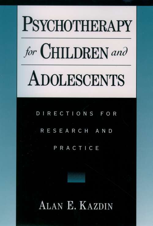 Book cover of Psychotherapy for Children and Adolescents: Directions for Research and Practice