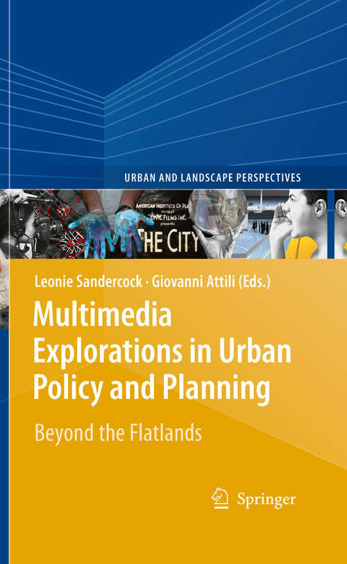 Book cover of Multimedia Explorations in Urban Policy and Planning: Beyond the Flatlands (2010) (Urban and Landscape Perspectives #7)