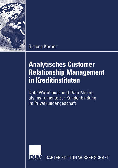 Book cover of Analytisches Customer Relationship Management in Kreditinstituten: Data Warehouse und Data Mining als Instrumente zur Kundenbindung im Privatkundengeschäft (2002)