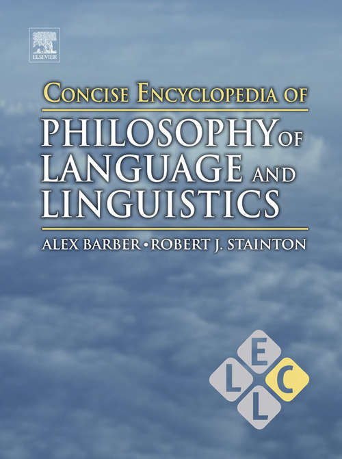 Book cover of Concise Encyclopedia of Philosophy of Language and Linguistics (Concise Encyclopedias of Language and Linguistics)