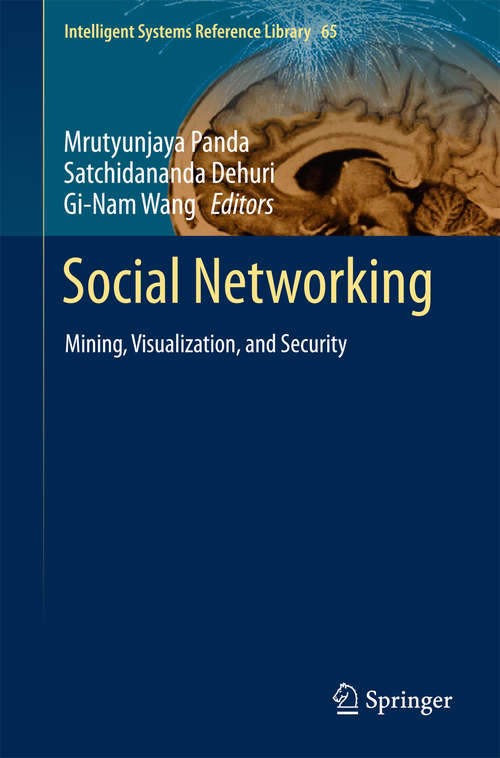 Book cover of Social Networking: Mining, Visualization, and Security (2014) (Intelligent Systems Reference Library #65)